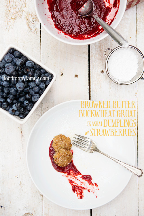 Browned Butter Buckwheat Groat {Kasha} Dumplings #Recipe with Strawberry Sauce via FoodforMyFamily.com