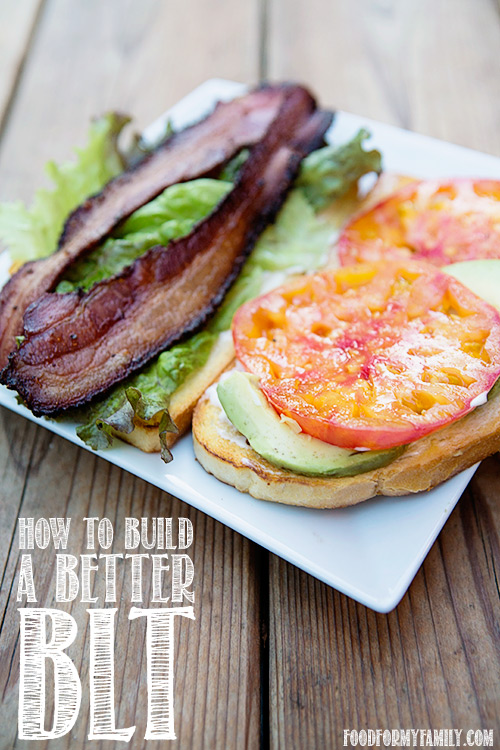 How to Build a Better BLT via FoodforMyFamily.com